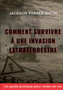 Comment survivre a une invasion extraterrestre : Un guide pratique pour rester en vie by Jackson Parker Smith - Paperback