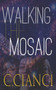 Walking the Mosaic by Christine Cianci - Paperback