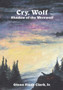 Cry, Wolf : Shadow of the Werewolf by Glenn Slade Clark - Hardback
