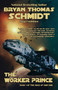 The Worker Prince : 1 by Bryan Thomas Schmidt - Paperback