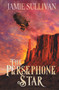 The Persephone Star by Jamie Sullivan - Paperback