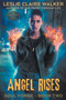 Angel Rises by Leslie Claire Walker - Paperback