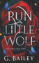 Run Little Wolf : 1 by G Bailey - Paperback