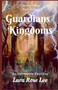 Guardians Kingdoms : An Incredible Fantasy by Lara Rose Lee - Paperback