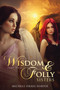 Wisdom & Folly : Sisters, Part Two by Michele Israel Harper - Paperback