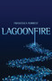 Lagoonfire by Francesca Forrest - Paperback