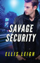 Savage Security : A Dire Wolves Mission by Ellis Leigh - Paperback