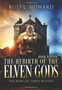 Rebirth of the Elven Gods by Russ L Howard - Hardback
