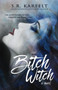 Bitch Witch by S R Karfelt - Paperback