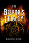 The Bishop's Legacy : 3 by Lincoln Cole - Paperback