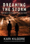 Dreaming the Storm : 1 by Kari Kilgore - Hardback