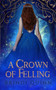 A Crown of Felling : 3 by Brindi Quinn - Paperback