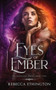 Eyes of Ember by Rebecca Ethington - Paperback