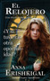 El Relojero : Una Novela Corta (Edicion en Espanol) by Anna Erishkigal - Paperback