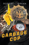 Garbage Cop