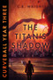 Curveball Year Three : The Titan's Shadow : 3 by Cb Wright - Paperback