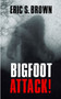 Bigfoot Attack! by Eric S Brown - Paperback