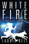 White Fire : 1 by Laurie Bell - Paperback