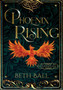 Phoenix Rising : 1 by Beth Ball - Hardback