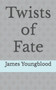 Twists of Fate