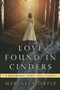 Love Found in Cinders : A Backwards Fairy Tale by Marinela Ortiz - Paperback