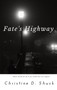 Fate's Highway by Christine D Shuck - Hardback