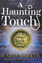 A Haunting Touch : A midlife paranormal mystery : 4 by Ward Parker - Paperback