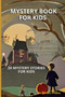 Mystery Book For Kids : 20 Mystery stories for kids