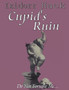 Cupid's Ruin : Do Not Forsake Me... by Ixidorr Hack - Hardback
