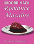 Romance Macabre : If Love Be Intemperate... by Ixidorr Hack - Hardback