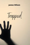 Trapped by James Wilson - Paperback