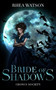 Bride of Shadows by Rhea Watson - Paperback