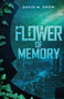 Flower of Memory by David M Snow - Paperback