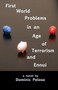 First World Problems in an Age of Terrorism and Ennui by Dominic Peloso - Paperback
