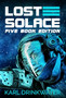 Lost Solace Five Book Edition by Karl Drinkwater - Hardback