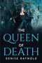 The Queen of Death by Denise Raynold - Paperback