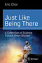 Just Like Being There : A Collection of Science Fiction Short Stories by Eric Choi - Paperback