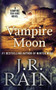 Vampire Moon : 2 by J R Rain - Paperback