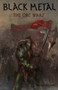 Black Metal : The Orc Wars by Sean-Michael Argo - Paperback