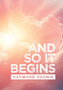 And so It Begins by Hayward Dennis - Hardback