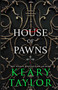 House of Pawns : 2 by Keary Taylor - Paperback