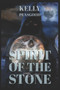 Spirit of the Stone by Kelly Peasgood - Paperback