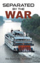 Separated by the War : Steamboats by Richard D Arnold - Hardback