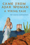 Came from Afar Woman : A Viking Tale by Susan Schaffner - Paperback