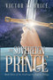 The Sovereign Prince : Book Three of the Pendragon's Requite Trilogy by Victor C Brice - Paperback