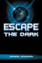 Escape the Dark by Senior Lecturer in History James Cooper - Paperback