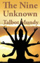 The Nine Unknown by Talbot Mundy - Hardback