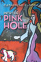 Into the Pink Hole by Catherine E Goin - Paperback