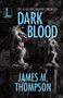 Dark Blood by James M Thompson - Paperback