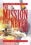 The Mission That Never Was : Then, Now, or Ever by Matthew T Baker - Hardback